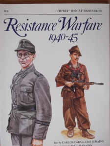 OSPREY  169. RESISTANCE WARFARE 1940-45